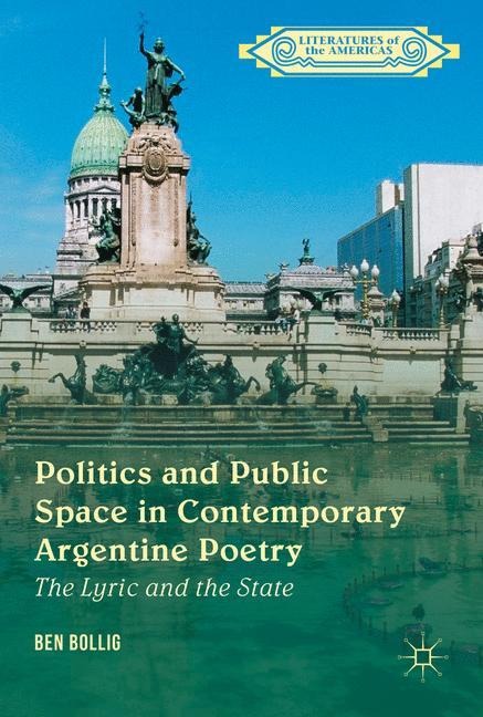 Politics and Public Space in Contemporary Argentine Poetry: The Lyric and the State