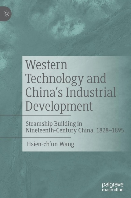 Western Technology and Chinas Industrial Development: Steamship Building in Nineteenth-Century China, 1828-1895