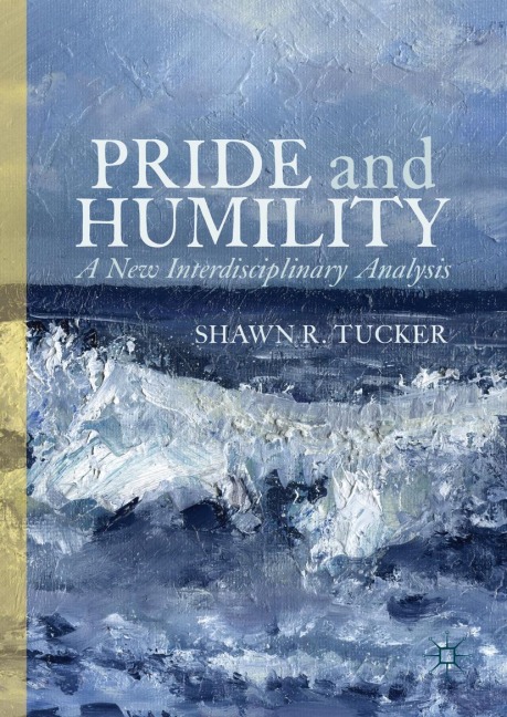Pride and Humility: A New Interdisciplinary Analysis