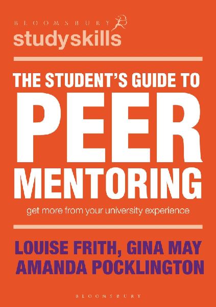 The Students Guide to Peer Mentoring: Get More From Your University Experience