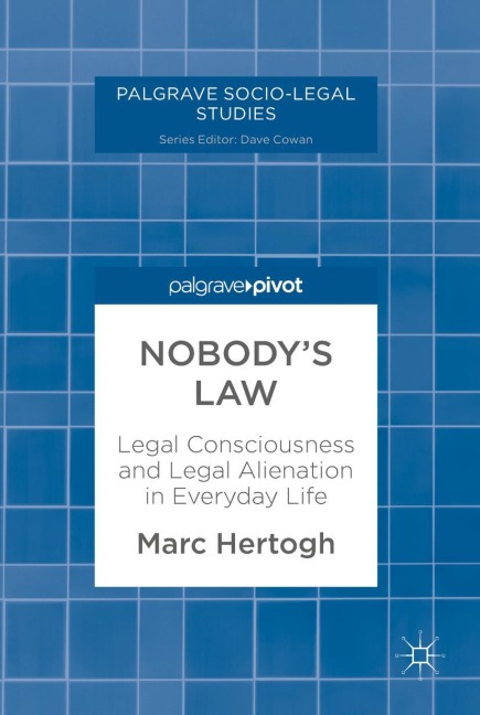 Nobodys Law: Legal Consciousness and Legal Alienation in Everyday Life