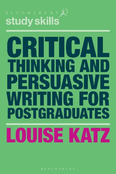 Critical Thinking and Persuasive Writing for Postgraduates