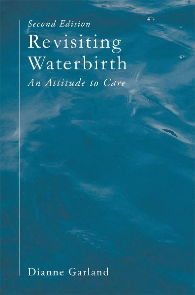 Revisiting Waterbirth: An Attitude to Care