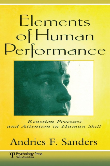 Elements of Human Performance: Reaction Processes and Attention in Human Skill