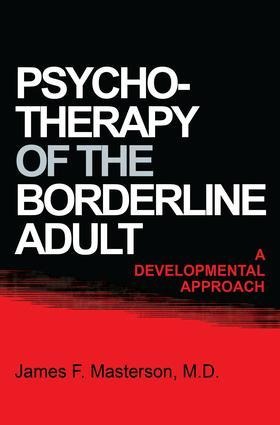 Psychotherapy Of The Borderline Adult: A Developmental Approach