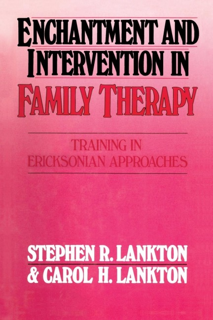 Enchantment and Intervention in Family Therapy: Training in Ericksonian Approaches