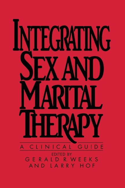Integrating Sex and Marital Therapy A Clinical Guide