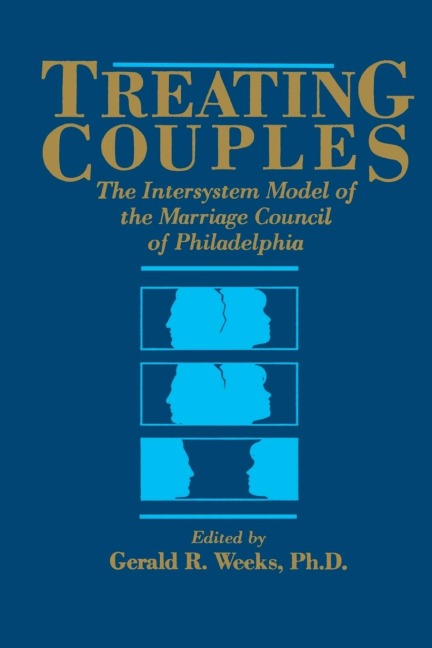 Treating Couples: The Intersystem Model Of The Marriage Council Of Philadelphia
