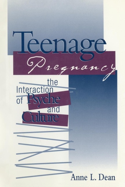 Teenage Pregnancy: The Interaction of Psyche and Culture