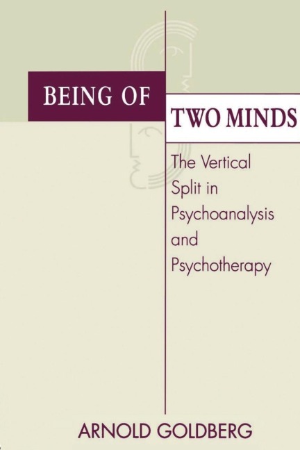 Being of Two Minds: The Vertical Split in Psychoanalysis and Psychotherapy