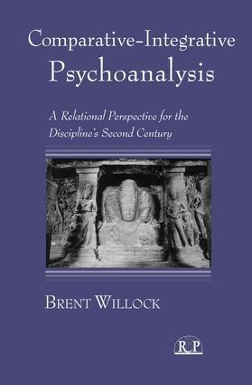 Comparative-Integrative Psychoanalysis: A Relational Perspective for the Disciplines Second Century