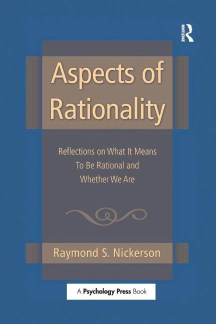 Aspects of Rationality: Reflections on What It Means To Be Rational and Whether We Are
