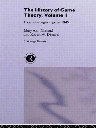The History of Game Theory, Volume 1: From the Beginnings to 1945