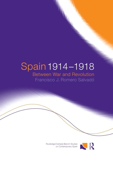 Spain 1914-1918: Between War and Revolution