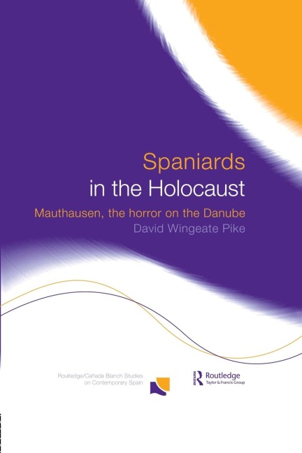 Spaniards in the Holocaust: Mauthausen, Horror on the Danube