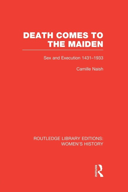Death Comes to the Maiden Sex and Execution 1431-1933