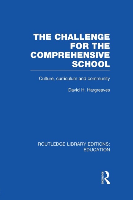 The Challenge For the Comprehensive School: Culture, Curriculum and Community