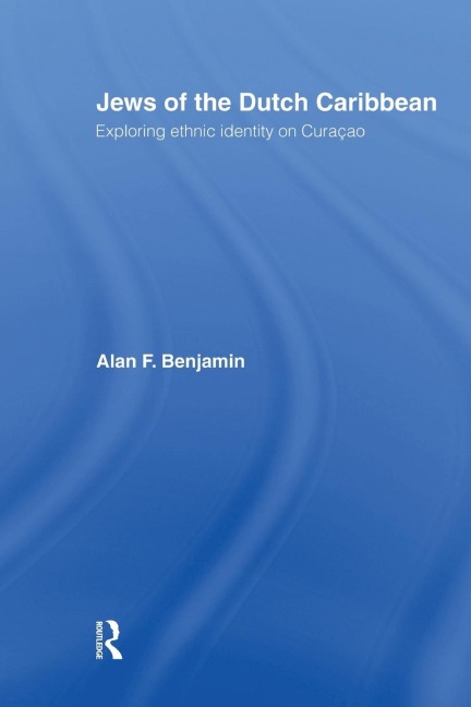 Jews of the Dutch Caribbean: Exploring Ethnic Identity on Curacao