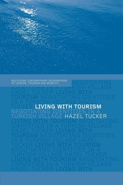 Living with Tourism: Negotiating Identities in a Turkish Village