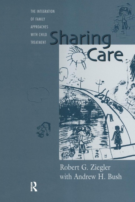 Sharing Care: The Integration of Family Approaches with Child Treatment