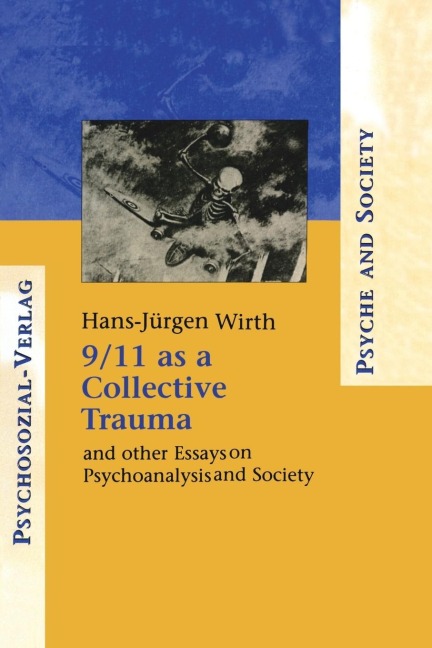 9/11 as a Collective Trauma: And Other Essays on Psychoanalysis and Society