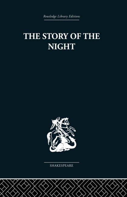 The Story of the Night: Studies in Shakespeares Major Tragedies