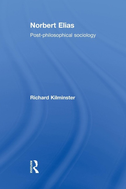 Norbert Elias: Post-Philosophical Sociology