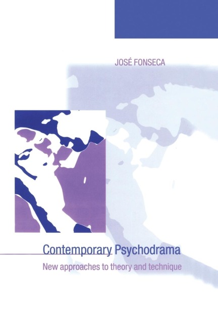 Contemporary Psychodrama: New Approaches to Theory and Technique