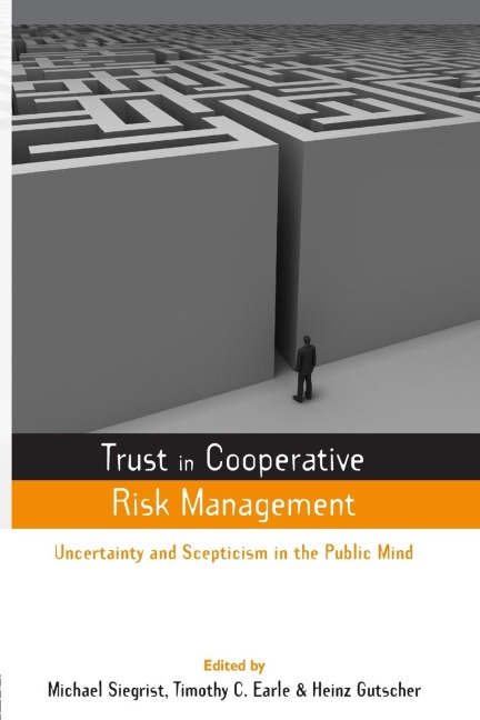 Trust in Cooperative Risk Management: Uncertainty and Scepticism in the Public Mind