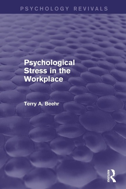 Psychological Stress in the Workplace (Psychology Revivals)