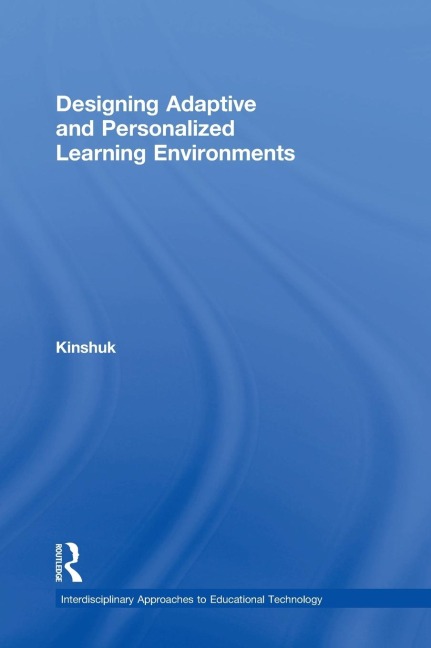 Designing Adaptive and Personalized Learning Environments