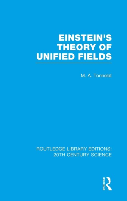 Einsteins Theory of Unified Fields