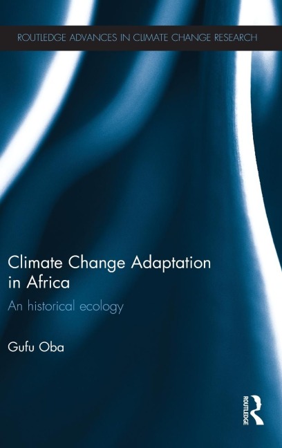 Climate Change Adaptation in Africa: An Historical Ecology