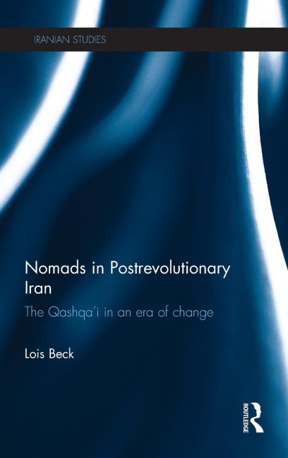 Nomads in Postrevolutionary Iran: The Qashqai in an Era of Change