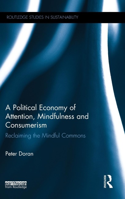 A Political Economy of Attention, Mindfulness and Consumerism: Reclaiming the Mindful Commons