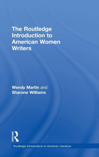 The Routledge Introduction to American Women Writers