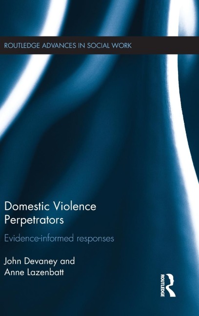 Domestic Violence Perpetrators: Evidence-Informed Responses