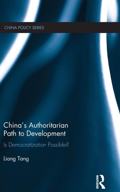 Chinas Authoritarian Path to Development: Is Democratization Possible?