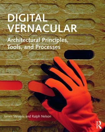 Digital Vernacular: Architectural Principles, Tools, and Processes
