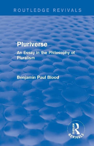 Pluriverse (Routledge Revivals): An Essay in the Philosophy of Pluralism