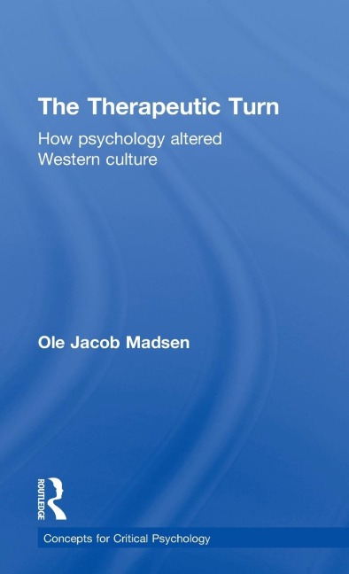 The Therapeutic Turn: How psychology altered Western culture