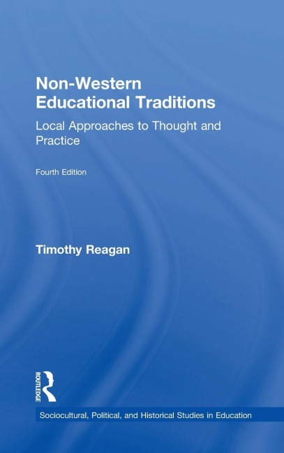 Non-Western Educational Traditions: Local Approaches to Thought and Practice