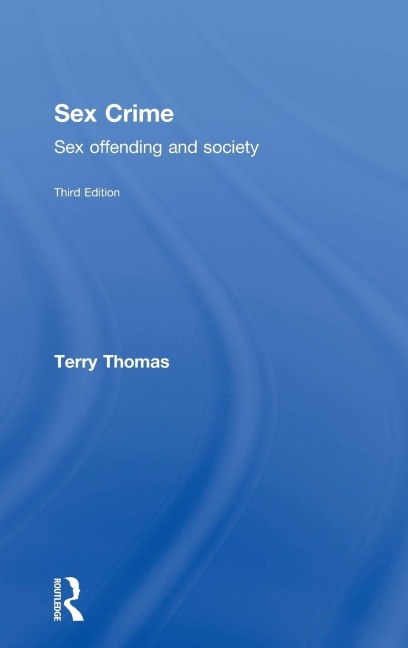 Sex Crime Sex Offending and Society
