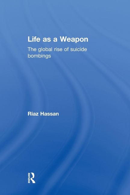 Life as a Weapon: The Global Rise of Suicide Bombings