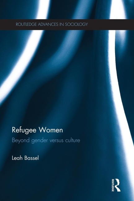 Refugee Women: Beyond Gender versus Culture