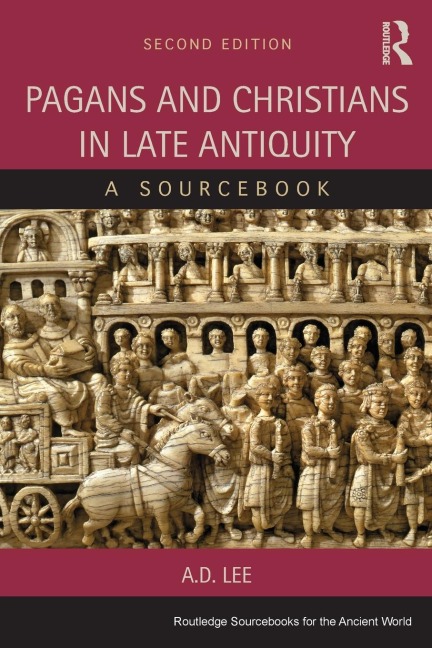 Pagans and Christians in Late Antiquity: A Sourcebook