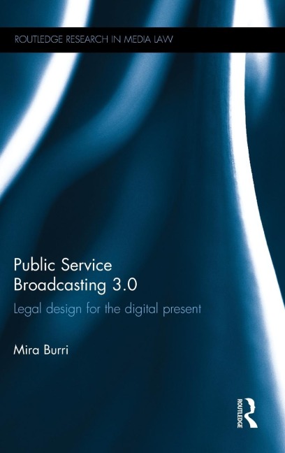 Public Service Broadcasting 3.0: Legal Design for the Digital Present