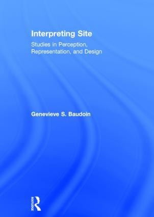 Interpreting Site: Studies in Perception, Representation, and Design
