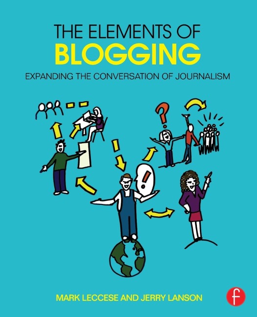 The Elements of Blogging: Expanding the Conversation of Journalism
