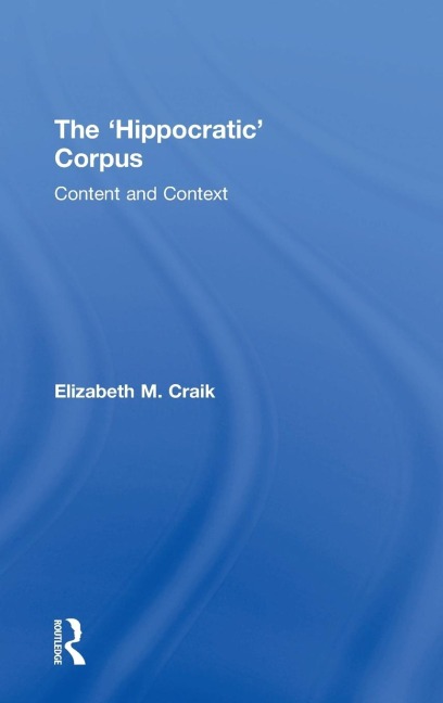 The Hippocratic Corpus: Content and Context